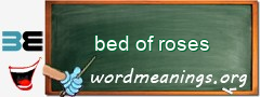 WordMeaning blackboard for bed of roses